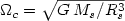 $\Omega_c=\sqrt{G\, M_s/R^3_s}$